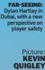  ?? ?? FAR-SEEING: Dylan Hartley in Dubai, with a new perspectiv­e on player safety
Picture: KEVIN QUIGLEY