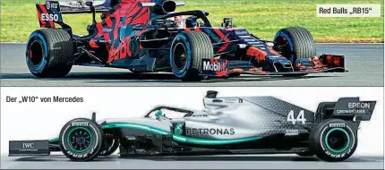  ??  ?? Der „W10“von Mercedes Red Bulls „RB15“