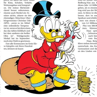  ?? FOTO: EHAPA VERLAG ?? Schon Walt Disneys Dagobert Duck saß immer auf einem prall gefüllten Geldsack. Beim Verteilen galt dann aber eher das Motto: „Wer den Pfennig nicht ehrt...“