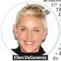  ??  ?? Ellen Degeneres