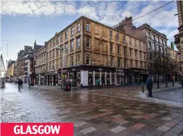  ??  ?? GLASGOW
Eerily quiet: Buchanan Street has been empty of shoppers