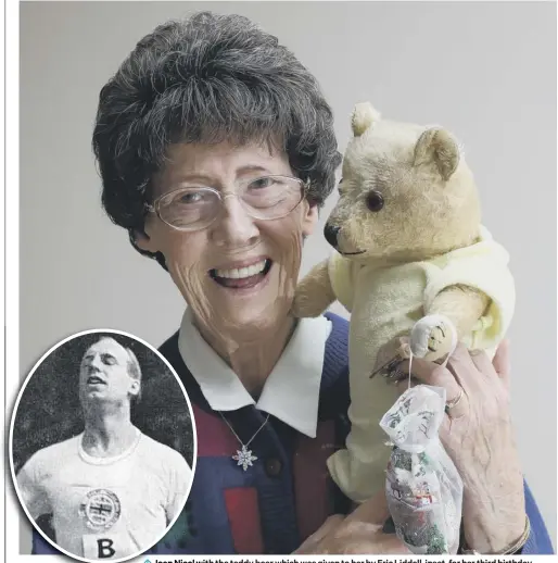  ??  ?? 0 Joan Nicol with the teddy bear which was given to her by Eric Liddell, inset, for her third birthday