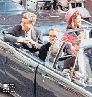  ??  ?? FINAL SMILE: JFK in the motorcade