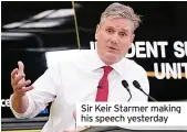  ?? ?? Sir Keir Starmer making his speech yesterday