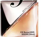  ??  ?? CK Reveal EDP,
RM290 (50ml)