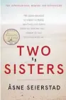  ??  ?? TWO SISTERS by Asne Seierstad (Hachette, $38) Reviewed by James Robins