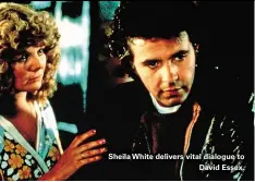  ??  ?? Sheila White delivers vital dialogue to David Essex.