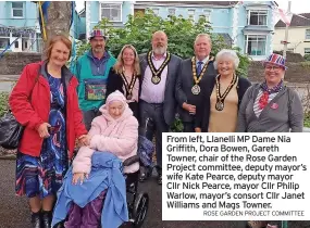  ?? ROSE GARDEN PROJECT COMMITTEE ?? From left, Llanelli MP Dame Nia Griffith, Dora Bowen, Gareth Towner, chair of the Rose Garden Project committee, deputy mayor’s wife Kate Pearce, deputy mayor Cllr Nick Pearce, mayor Cllr Philip Warlow, mayor’s consort Cllr Janet Williams and Mags Towner.