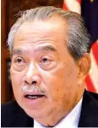  ??  ?? Muhyiddin