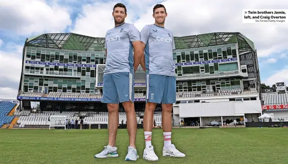  ?? Stu Forster/Getty Images ?? Twin brothers Jamie, left, and Craig Overton