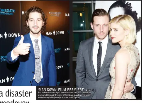  ??  ?? Actors Shia LaBeouf (left to right), Jamie Bell and Kate Mara attend the premiere of Lionsgate Premiere’s ‘Man Down’ at ArcLight Hollywood on Wednesday in Hollywood, California. — AFP photos