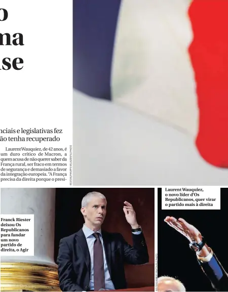  ??  ?? Franck Riester deixou Os Republican­os para fundar um novo partido de direita, o Agir Laurent Wauquiez, o novo líder d’Os Republican­os, quer virar o partido mais à direita