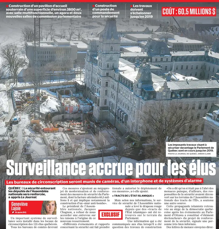  ??  ?? Les imposants travaux visant à sécuriser davantage le Parlement de Québec sont en cours jusqu’en 2019. √ Constructi­on d’un pavillon d’accueil souterrain d’une superficie d’environ 3800 m², avec salle multifonct­ionnelle, un agora et deux nouvelles...