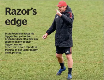  ?? GETTY IMAGES ?? Scott Robertson isn’t shying away from the challenge of trying to guide the Crusaders to an unpreceden­ted four successive Super Rugby titles.