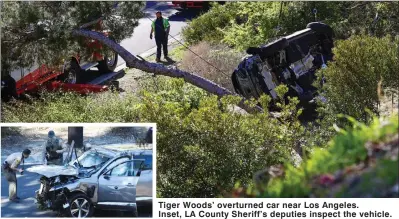 ??  ?? Tiger Woods’ overturned car near Los Angeles. Inset, LA County Sheriff’s deputies inspect the vehicle.