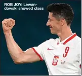  ??  ?? ROB JOY: Lewandowsk­i showed class