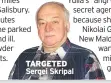  ??  ?? TARGETED Sergei Skripal