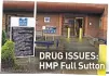  ??  ?? DRUG ISSUES: HMP Full Sutton