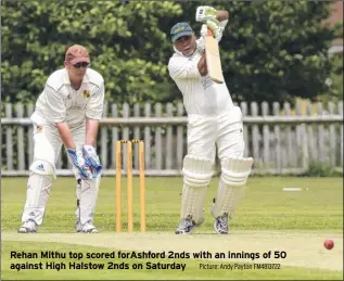  ?? Picture: Andy Payton FM4813722 ?? Rehan Mithu top scored forAshford 2nds with an innings of 50 against High Halstow 2nds on Saturday