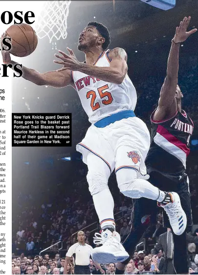  ??  ?? New York Knicks guard Derrick Rose goes to the basket past Portland Trail Blazers forward Maurice Harkless in the second half of their game at Madison Square Garden in New York.