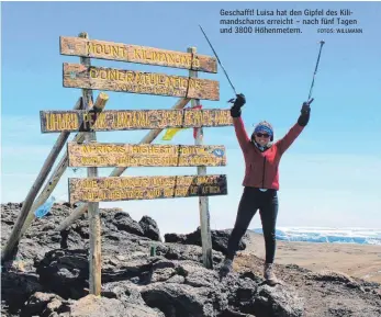  ?? FOTOS: WILLMANN ?? Geschafft! Luisa hat den Gipfel des Kilimandsc­haros erreicht – nach fünf Tagen und 3800 Höhenmeter­n.