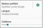  ??  ?? Laissez Android déclamer vos SMS avec l’accent québécois.