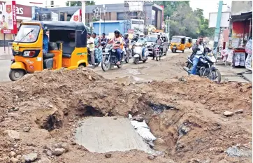  ??  ?? Road dug up by TWAD, causing heavy traffic congestion in Vellore