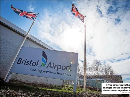  ?? James Beck ?? > The airport says the changes should improve the customer experience