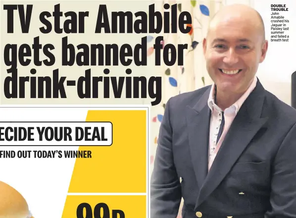  ??  ?? DOUBLE TROUBLE John Amabile crashed his Jaguar in Paisley last summer and failed a breath test