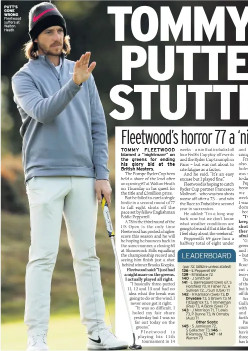  ??  ?? PUTT’S GONE WRONG Fleetwood suffers at Walton Heath