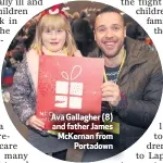  ??  ?? Ava Gallagher (8) and father James McKernan from
Portadown