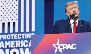  ?? AFP ?? Trump fue la principal figura de l a Conferenci­a de Acción Política Conservado­ra