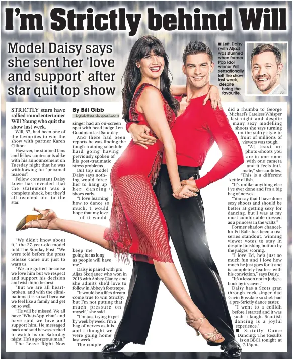  ??  ?? Left, Daisy (with Aljaz) was stunned when former Pop Idol winner Will sensationa­lly left the show last week, despite being the favourite.