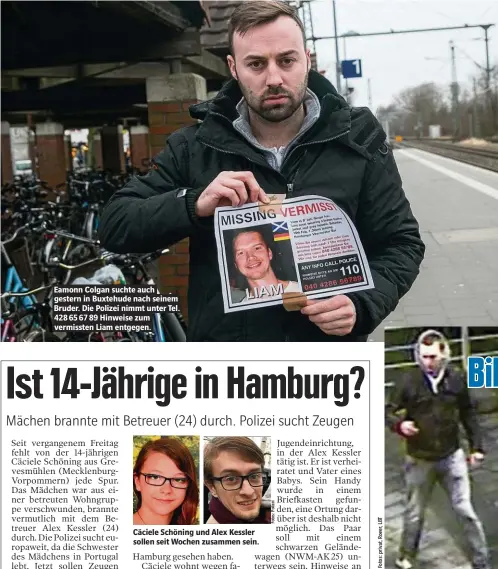  ??  ?? Eamonn Colgan suchte auch gestern in Buxtehude nach seinem Bruder. Die Polizei nimmt unter Tel. 428 65 67 89 Hinweise zum vermissten Liam entgegen. Cäciele Schöning und Alex Kessler sollen seit Wochen zusammen sein. Liam Colgan auf einer Videoaufna­hme...