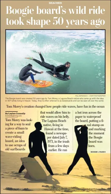 ?? PAUL BERSEBACH — STAFF PHOTOGRAPH­ER ?? The Boogie board was created 50 years ago by Tom Morey, a Laguna Beach native who came up with the idea in 1971 while living in Hawaii. Today, they’re often referred to as bodyboards and can be seen all over the world.