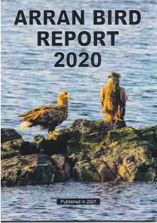  ??  ?? The front cover of the Arran Bird Report 2020.