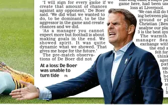  ??  ?? At a loss: De Boer was unable to turn tide