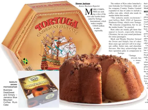  ?? RUDOLPH BROWN/ PHOTOGRAPH­ER ?? Business DeskSweet and Simply – Jamaica Blue Mountain Coffee Rum Cake
