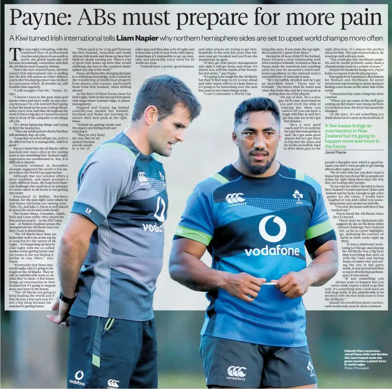  ?? Photo / Photosport ?? Ireland’s Kiwi connection, Jared Payne (left) and Bundee Aki, have helped make the green machine a potent force in world rugby.