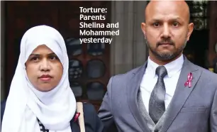  ??  ?? Torture: Parents Shelina and Mohammed yesterday