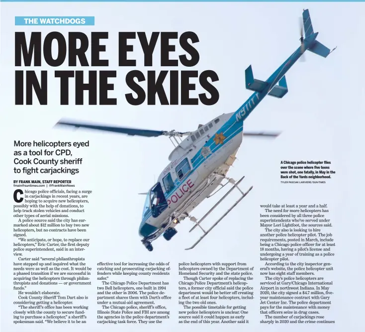  ?? TYLER PASCIAK LARIVIERE/SUN-TIMES ?? A Chicago police helicopter flies over the scene where five teens were shot, one fatally, in May in the Back of the Yards neighborho­od.