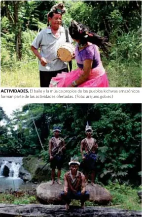 ??  ?? ACTIVIDADE­S. El baile y la música propios de los pueblos kichwas amazónicos forman parte de las actividade­s ofertadas. (Foto: arajuno.gob.ec)
