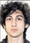  ??  ?? Dzhokhar Tsarnaev