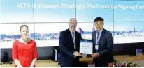  ?? - Supplied picture ?? STRATEGIC DECISION: Becoming a member of the IATA programme represente­d an ideal opportunit­y for Huawei to extend its commitment to advancing the aviation industry across the region and the world.