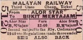  ??  ?? A Malayan Railway ticket used in the 1950s for travel between Alor Star and Bukit Mertajam.