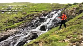  ??  ?? You’ll find the most impressive waterfall on your way back up and over the pass into the Langdale valley.