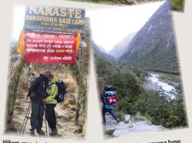  ??  ?? Hikers carry backpacks
loaded with just the necessitie­s
such as a sleeping bag
for the long trek to base camp.
Annapurna base The route to
such as camp has villages,
hikers Chomrong, offering
ion and food. accommodat