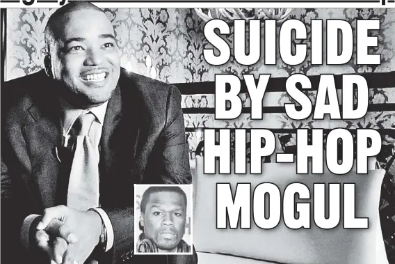  ??  ?? BRONX TRAGEDY: Riverdale resident Chris Lighty, who worked with such major hip-hop artists as 50 Cent (inset), shot himself yesterday.