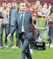  ?? FOTO: FCB ?? 2017-2018 Valverde ya tiene la Copa por ahora