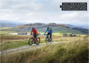  ??  ?? There’s riding for all abilities in the Cairngorms, from scenic 4x4 tracks to gnarly o -piste